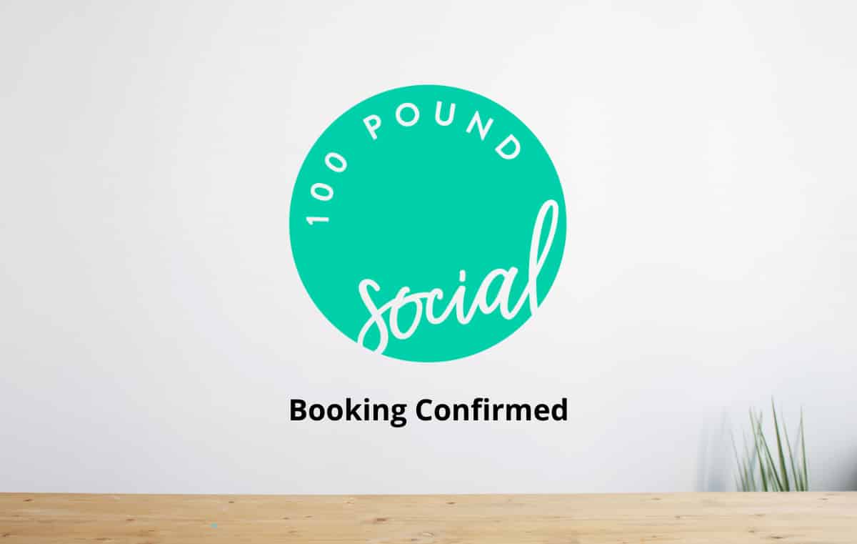 Booking Confirmed 100 Pound Social Digital Marketing Agency