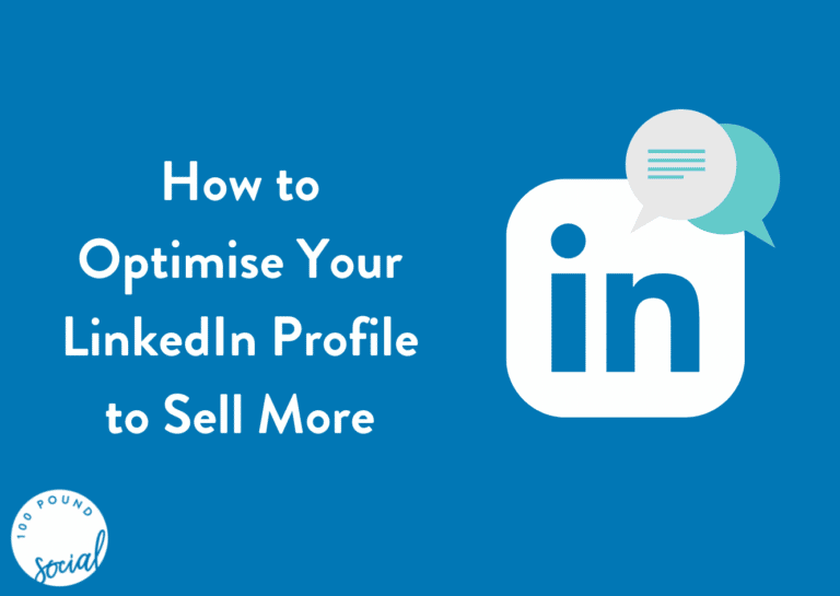 How to Optimise Your LinkedIn Profile to Sell More on LinkedIn - 100 Pound Social