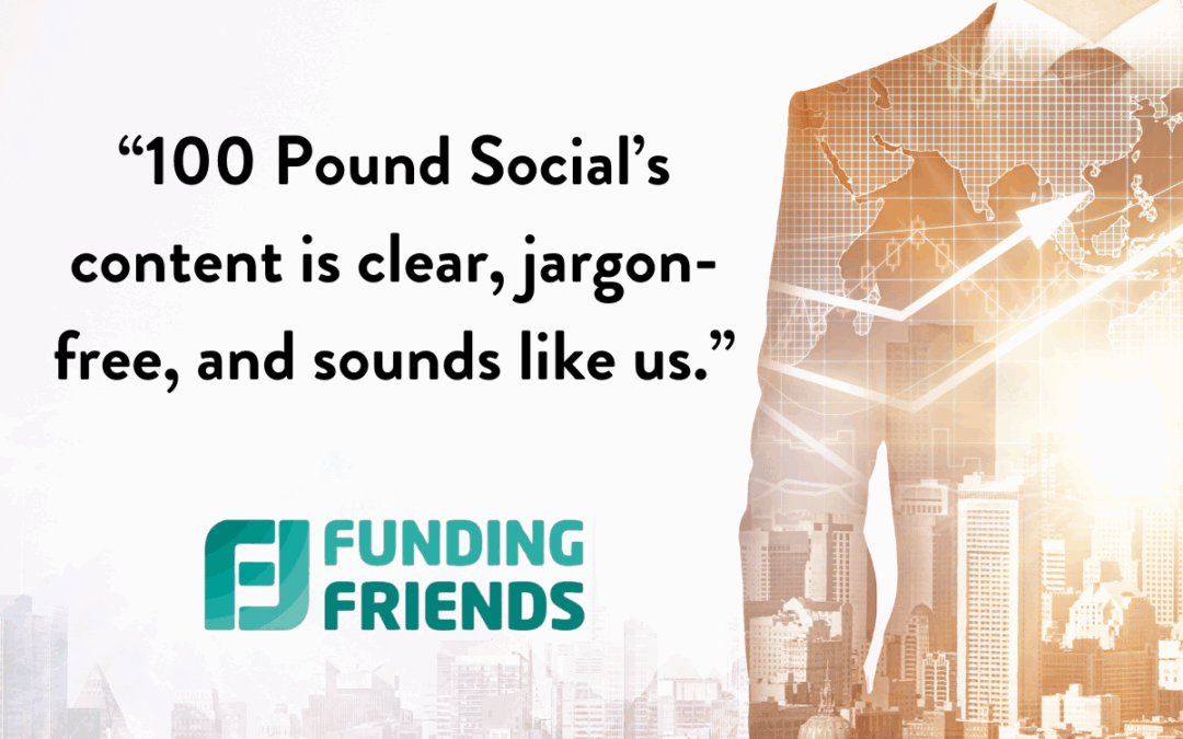 “Thousands of Monthly Views”: How Funding Friends Grew with 100 Pound Social