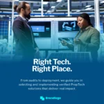 We are here to help you ensure the right PropTech solutions for you are deployed in the right spaces.