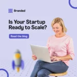 Scaling your startup is a pivotal yet challenging milestone.