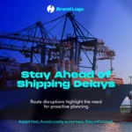 Shipping routes can experience sudden changes that could disrupt operations.