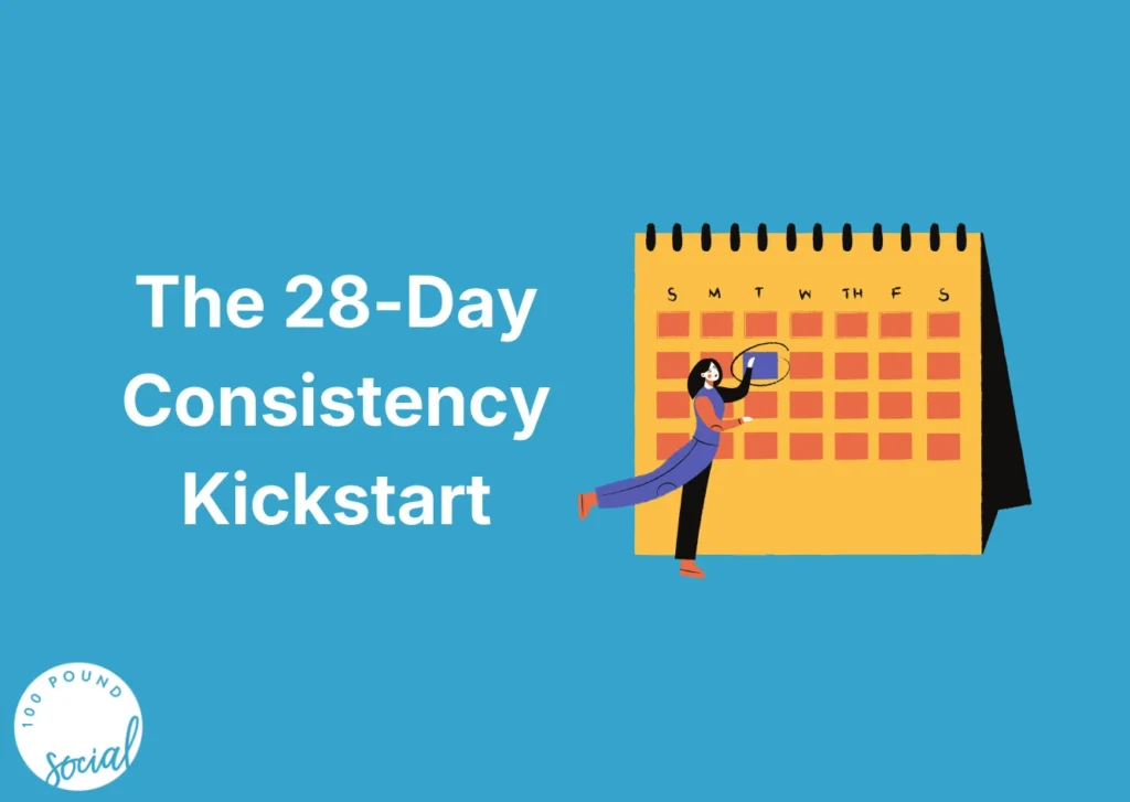 The 28 Day Consistency Kickstart